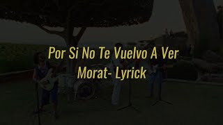 Por Si No Te Vuelvo A Ver  Morat  Lyrick [upl. by Tomasz]