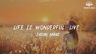 Jason Mraz  Life Is Wonderful Live  lyric [upl. by Armilla]