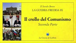 La Guerra Fredda IX  Il crollo del Comunismo  Seconda Parte [upl. by Aliuqahs220]