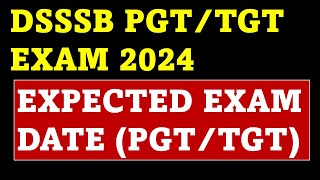 DSSSB EXAM DATE 2024  जल्दी ही exams होंगे  DSSSB PGT TGT EXPECTED EXAM DATE [upl. by Scutt]