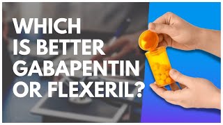 Which Is Better Gabapentin Or Flexeril [upl. by Rodmann]