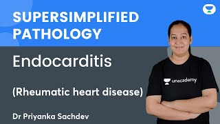 Supersimplified Pathology  Endocarditis Rheumatic heart disease  Dr Priyanka Sachdev [upl. by Leanna231]