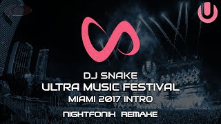 DJ Snake  UMF Miami 2017 Intro Edit Nightfonix Remake [upl. by Coppins]