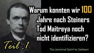 〔Teil 1〕Warum konnten wir 100 Jahre nach Rudolf Steiners Tod Maitreya noch nicht identifizieren [upl. by Nivlak]