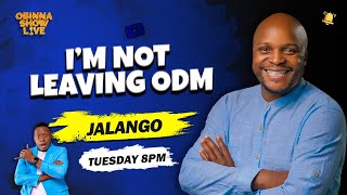 OBINNA SHOW LIVE IM NOT LEAVING ODM  Jalango [upl. by Beckie]