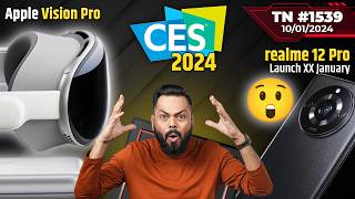 POCO X6 Pro First Look😲 realme 12 Pro Launch XX JanApple Vision Pro CESLava Blaze CurveTTN1539 [upl. by Naujled]