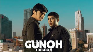 GUNOH  ГРЕХ  1 ЭПИЗОД  UZBEKFILM  ПРЕМЬЕРА ФИЛЬМ 2024 [upl. by Aruat951]