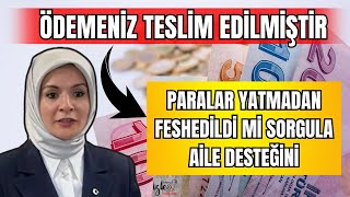 AİLE DESTEK ÖDEMENİZ TESLİM EDİLMİŞTİR PARALAR YATMADAN FESHEDİLDİ Mİ SORGULA İPTAL Mİ OLDU [upl. by Elleirua]