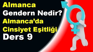 ALMANCA Gendern Nedir Almanca Dilde Cinsiyet Eşitliği Ders 9 [upl. by Pontias943]