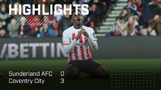 Defeat On Home Soil  Sunderland AFC 0  3 Coventry City  EFL Championship Highlights [upl. by Croner]