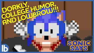 The Definitive History of College Humor Dorkly and Lowbrow  Sonic Says [upl. by Gaulin]