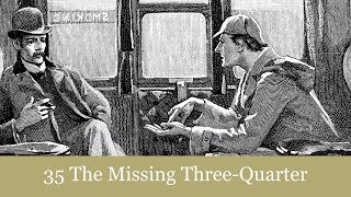 35 The Missing ThreeQuarter from The Return of Sherlock Holmes 1905 Audiobook [upl. by Llenart]