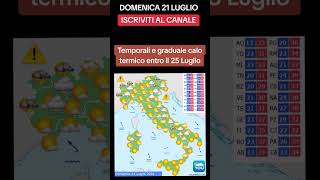 TEMPORALI ANCHE FORTI CALO TERMICO ENTRO IL 25 LUGLIO  METEO 21 Luglio 2024 meteo [upl. by Selrahc]