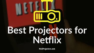 Best Projectors for Netflix  Elevate Your Netflix Experience [upl. by Prakash]