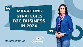 B2C Business Marketing Strategies for 2024 [upl. by Neenej]