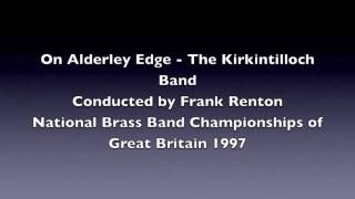 On Alderley Edge  The Kirkintilloch Band [upl. by Schechter]