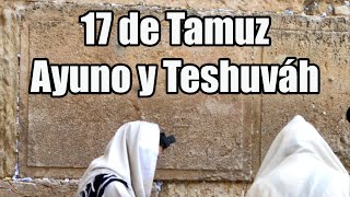 El ayuno del 17 de Tamuz I Leyes y costumbres [upl. by Burl409]