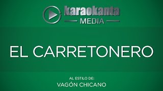 Karaokanta  Vagón Chicano  El carretonero [upl. by Bertasi]