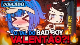 DUBLADO O Tal Do Bad Boy VALENTÃO 🔥🥵  Mini Filme  Gacha Life [upl. by Kallick916]