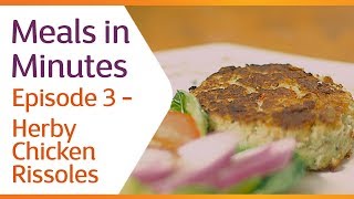 Meals in Minutes  Episode 3  Herby Chicken Rissoles [upl. by Anidal]