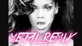 Rihanna  We found love Metal remix [upl. by Colby16]