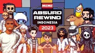 Meme Absurd Rewind Indonesia 2023 The Unbounded Absurd [upl. by Riesman]