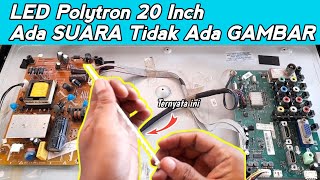 Perbaikan Tv Led Polytron 20 Inch Ada Suara Tidak Ada Gambar Type PLD 20D901 [upl. by Snah617]