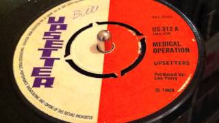 Medical Operation  Upsetters [upl. by Mcclimans]