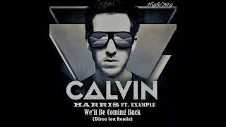 Calvin Harris ft Example  Well Be Coming Back High Energy [upl. by Aienahs]