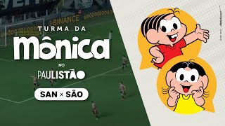 Turma da Mônica no Paulistão 2022 São Paulo x Santos por Mônica e Magali [upl. by Dric]