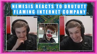 Nemesis Reacts to DRUTUTT FLAMING Internet Company 👀 [upl. by Ayekram]