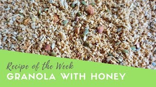 Recipe of the Week  Granola Sweetened with Honey [upl. by Maiah]