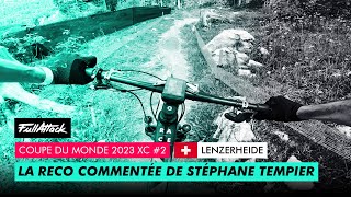 Lenzerheide XCO 2023  Les recos commentées avec Stéphane Tempier [upl. by Nauqal]