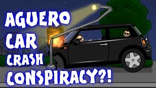 🚗💥AGUERO CAR CRASH CONSPIRACY💥🚗 [upl. by Haas9]