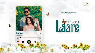 Laare Official Video  Kabir Gill  Rasool Sidhu  RajaH Maan  Wizzline Entertainment [upl. by Brose]