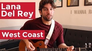 Lana Del Rey  West Coast Guitar Chords amp Lesson by Shawn Parrotte [upl. by Biles981]