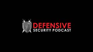 Defensive Security Podcast Episode 261 [upl. by Gershom]