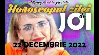 SOLSTITIU CONFUZ⭐ HOROSCOPUL DE JOI 22 DECEMBRIE 2022 cu astrolog Acvaria [upl. by Eyt]