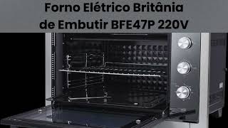 Forno Elétrico Britânia de Embutir BFE47P 220V [upl. by Inesita384]