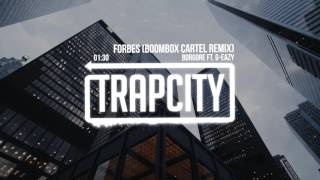 Borgore ft GEazy  Forbes Boombox Cartel Remix [upl. by Satsok55]