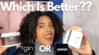 Comparing Thank God Its Natural TGIN vs Melanin Hair Care  Comparing Natural Hair Products [upl. by Nesyla]