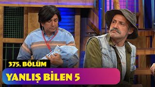 Yanlış Bilen 5  375 Bölüm Güldür Güldür Show [upl. by Repinuj]