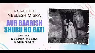 Aur Baarish Shuru Ho Gayi  Written By Deepak Heera Rangnath  YKIB Season 7  Neelesh Misra [upl. by Farnham]