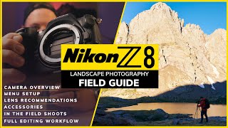 Nikon Z8 Landscape Photography Complete 3 Hour Field Guide [upl. by Farhi543]