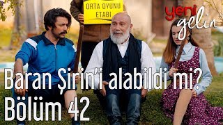 Yeni Gelin 42 Bölüm  Baran Şirini Alabildi mi [upl. by Ineslta]