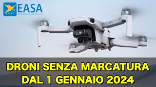 DRONI SENZA MARCATURA DAL 1 GENNAIO 2024 Cosa succederà [upl. by Cleasta]