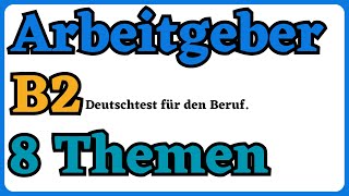 Arbeitgeber B2 Beruf  8 Themen der mündlichen Prüfung B2 Beruf [upl. by Kenny]