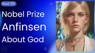 Dr Anfinsen Nobel Laureate discusses God  quotes [upl. by Brelje909]