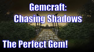 Gemcraft Chasing Shadows  The perfect gem [upl. by Sherer]