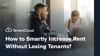 How to Smartly Increase Rent Without Losing Tenants  TenantCloud Blog [upl. by Zelikow]